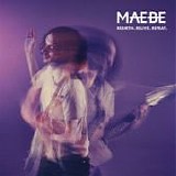 Maebe - Rebirth. Relive. Repeat.
