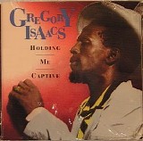 Isaacs, Gregory (Gregory Isaacs) - Holding Me Captive