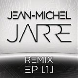 Jarre, Jean-Michel (Jean-Michel Jarre) - Remix EP [1]