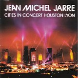 Jarre, Jean-Michel (Jean-Michel Jarre) - Cities In Concert Houston Lyon