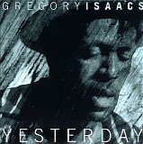Isaacs, Gregory (Gregory Isaacs) - Yesterday