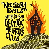 The Electric Hellfire Club - Necessary Evils. The Best Of The Electric Hellfire Club