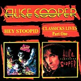 Alice Cooper - Hey Stoopid / Classicks Lives (part one)