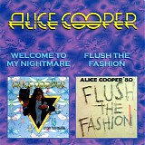 Alice Cooper - Welcome to My Nightmare / Flush the Fashion