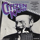 Bernard Herrmann, Charles Gerhardt, National Philharmonic Orchestra, Kiri Te Kan - Citizen Kane — The Classic Film Scores Of Bernard Herrmann