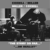 Steve Miller & Lol Coxhill - Coxhill/Miller Miller/Coxhill - The Story So Far... / ...Oh Really?