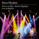 Steve Hackett - Foxtrot at Fifty + Hackett Highlights: Live in Brighton