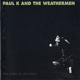 Paul K. & The Weathermen - The Killer In The Rain