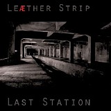 Leaether Strip - Last Station