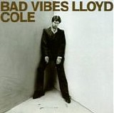 Cole, Lloyd - Bad Vibes