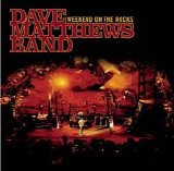 Matthews, Dave Band - Weekend On The Rocks