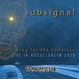 Subsignal - A Song For The Homeless: Live In Russelsheim 2019