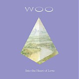 Woo - Into the Heart of Love