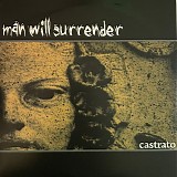 Man Will Surrender - Castrato