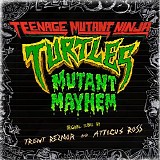 Trent Reznor & Atticus Ross - Teenage Mutant Ninja Turtles: Mutant Mayhem (Original Score)