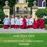 The St. Catharine's Girl's Choir, Cambridge - Sing Levy Dew
