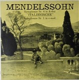 Felix Mendelssohn-Bartholdy - Symphonie Nr. 4 In A-Dur "Italienische" / Symphonie Nr. 1 In C-Moll