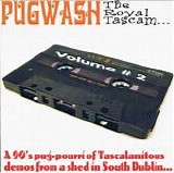 Pugwash - The Royal Tascam - A 90's Pug-Pourri Of Tascalamitous Demos From A Shed In South Dublin - The Shed Demos Volume 2