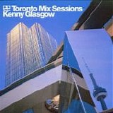 DJ Kenny Glasgow - Toronto Mix Sessions