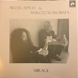 Silver Apples & Makoto Kawabata - Mirage