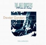 Dexter Gordon - The Jazz Masters. 100 años de Swing