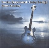 Justin Hayward and John Lodge - Blue Guitar