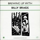 Bragg, Billy - 1984-1985 Brewing Up With...