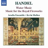 Aradia Ensemble - Handel: Water Music Suites & Music for the Royal Fireworks