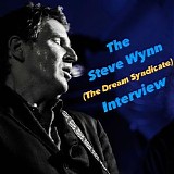 Steve Wynn - Mark Keegan’s Sunday Best - Podcast No. 505 (2023.02.26) [Steve Wynn Interview]