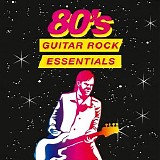 Various artists - 80's Guitar Rock Essentials