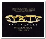 Y&T - Earthquake: The A&M Years 1981-1985
