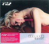 Pulp - This Is Hardcore (Deluxe Edition)