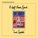 A Geoff Mann Band - Loud Symbols: The Definitive Edition