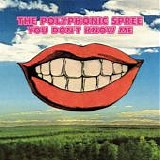Polyphonic Spree, The - You Don't Know Me