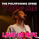 Polyphonic Spree, The - You + Me