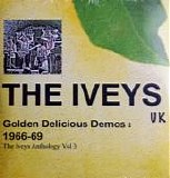 Iveys, The - Golden Delicious Demos 1966-1969