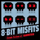 8-Bit Misfits - Arcade Versions Of Rammstein