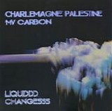 Charlemagne Palestine - MV Carbon - Liquiddd Changesss