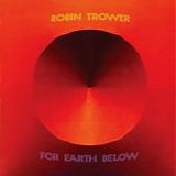 Trower, Robin - For Earth Below