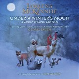Loreena McKennitt - Under a Winter's Moon (A Concert Of Carols And Tales)