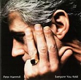 Hammill, Peter - Everyone You Hold