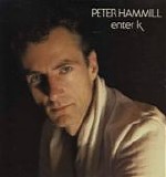 Hammill, Peter - Enter K