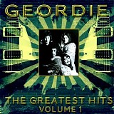 Geordie - The Greatest Hits volume 1