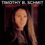 Timothy B. Schmit - Feed the Fire
