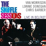 Van Morrison, Lonnie Donegan, Chris Barber - The Skiffle Sessions: Live In Belfast