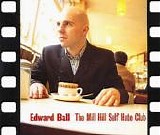 Ball, Edward - The Mill Hill Self Hate Club
