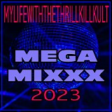 My Life With The Thrill Kill Kult - Megamixxx 2023