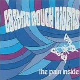 Cosmic Rough Riders - The Pain Inside