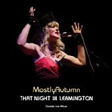 Mostly Autumn - That Night In Leamington