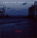 American Music Club - Rise